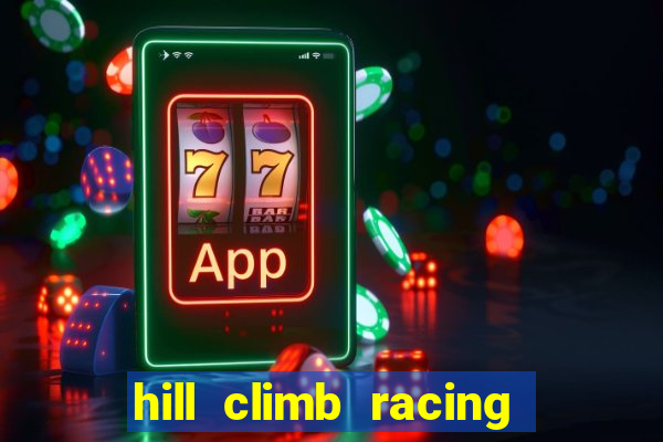 hill climb racing dinheiro infinito 2